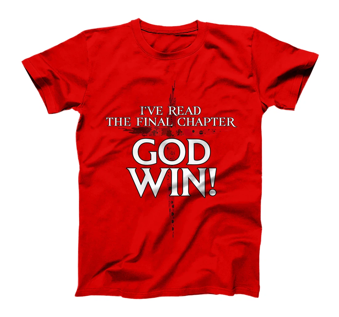 I've Read The Final Chaper God Wins Christian T-Shirt