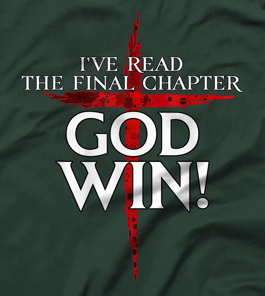 I've Read The Final Chaper God Wins Christian T-Shirt