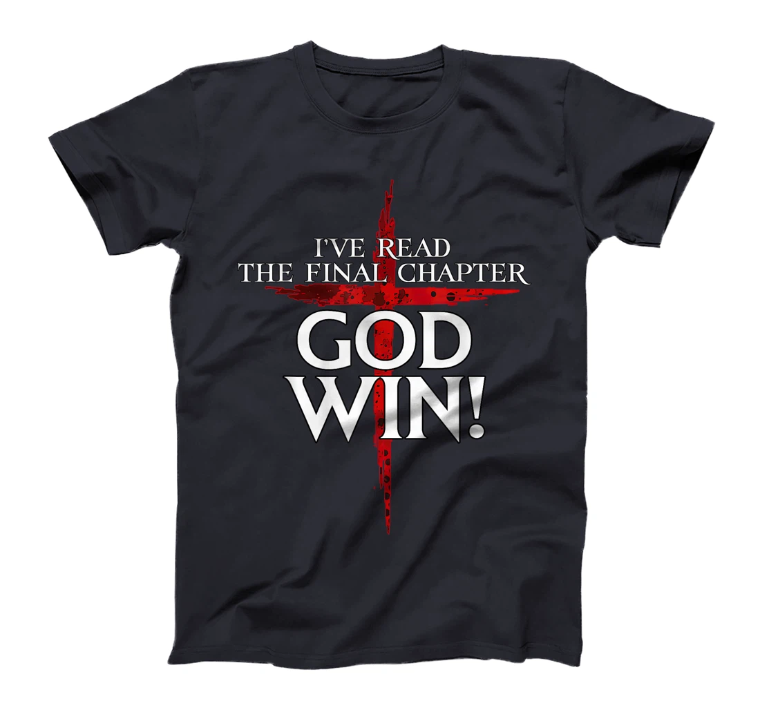 I've Read The Final Chaper God Wins Christian T-Shirt