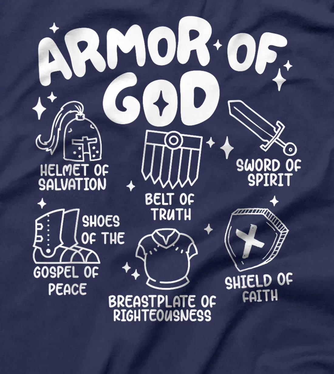 Armor Of God put on the armor of God Christian bible verses T-Shirt