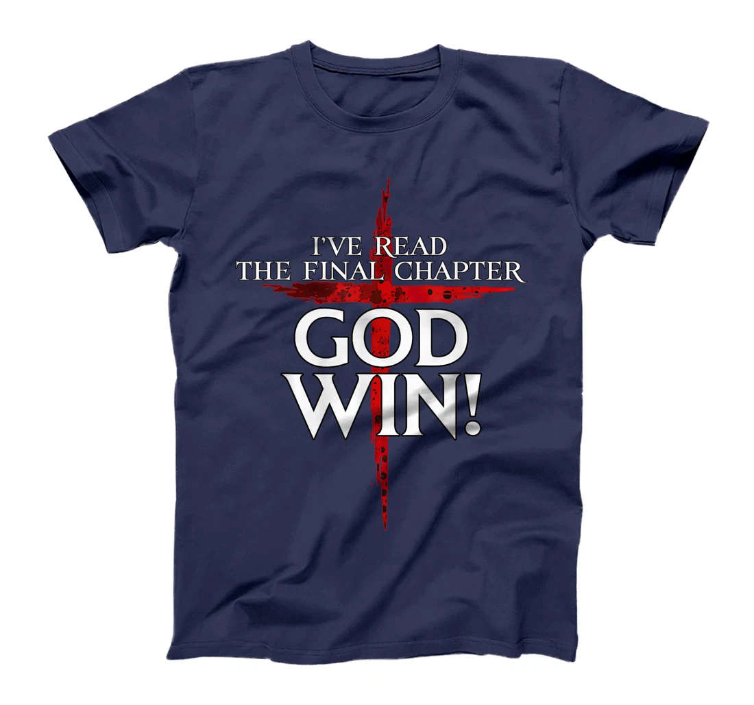 I've Read The Final Chaper God Wins Christian T-Shirt
