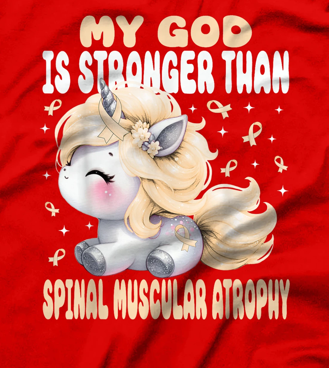 My God Is Stronger Than Spinal Muscular Atrophy Unicorn Cute T-Shirt