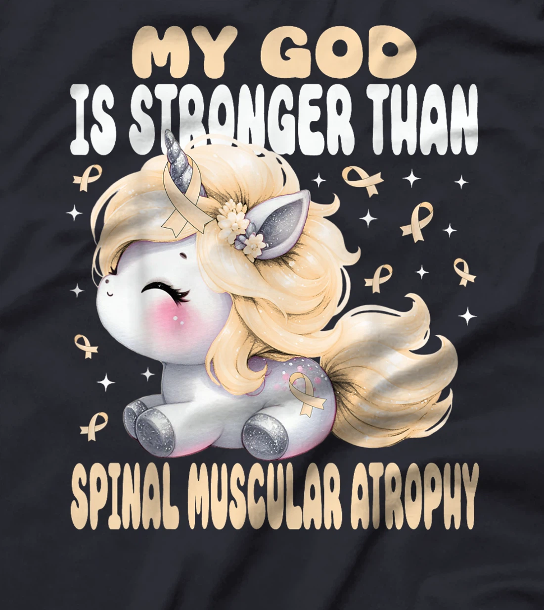 My God Is Stronger Than Spinal Muscular Atrophy Unicorn Cute T-Shirt