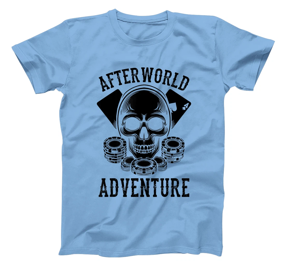 Poker Skull Texas Holdem Cards Gambler Afterworld Adventure T-Shirt