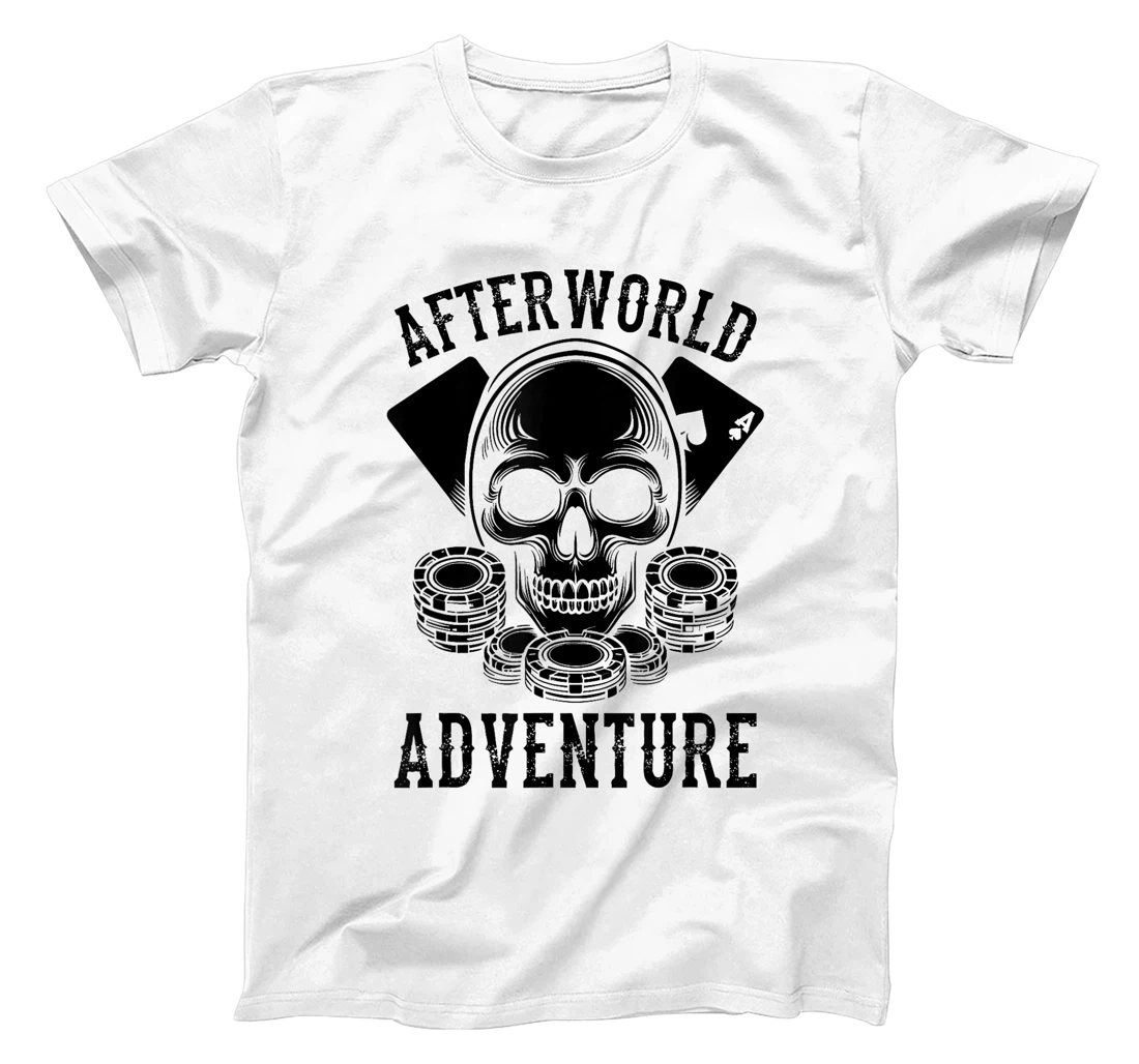 Poker Skull Texas Holdem Cards Gambler Afterworld Adventure T-Shirt