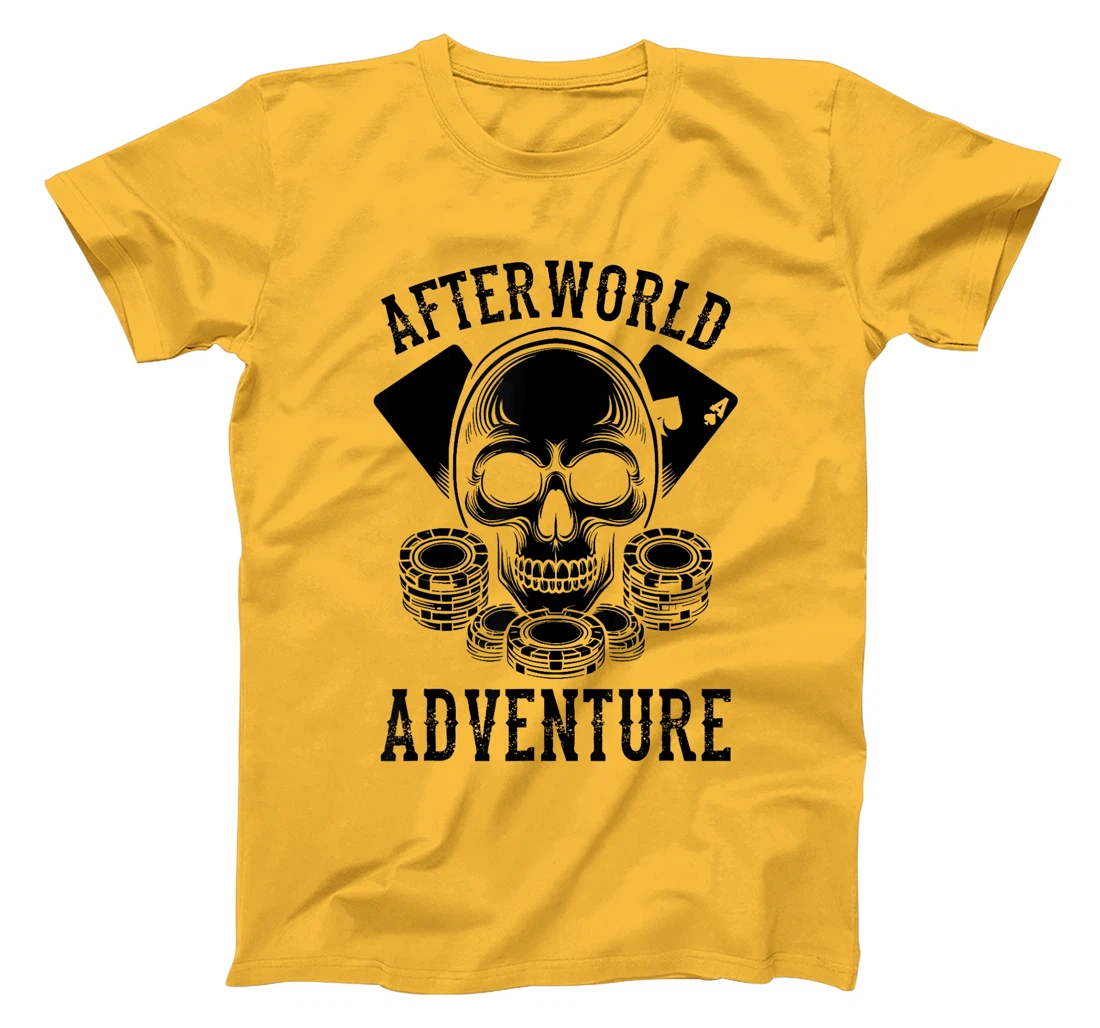 Poker Skull Texas Holdem Cards Gambler Afterworld Adventure T-Shirt