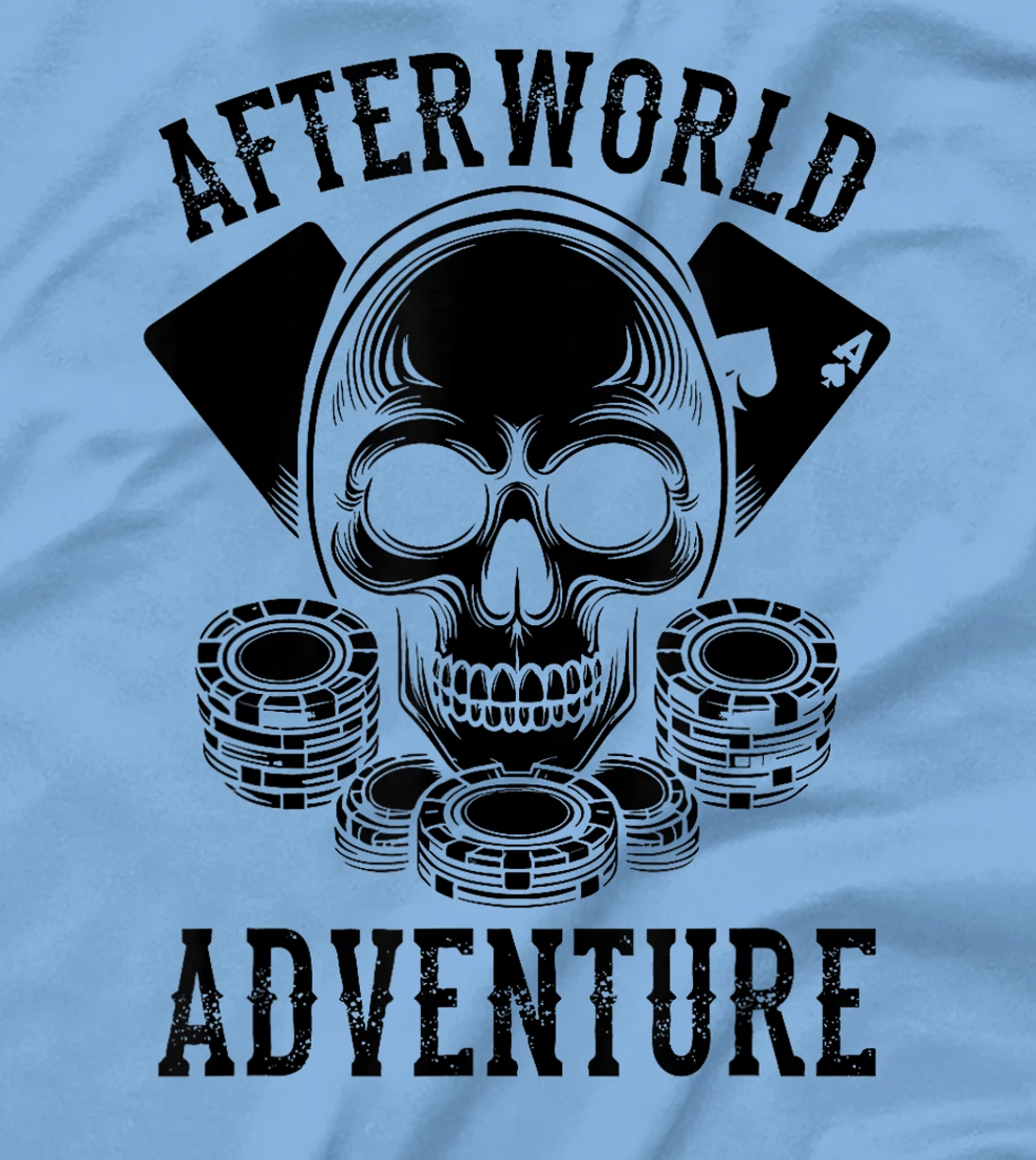 Poker Skull Texas Holdem Cards Gambler Afterworld Adventure T-Shirt