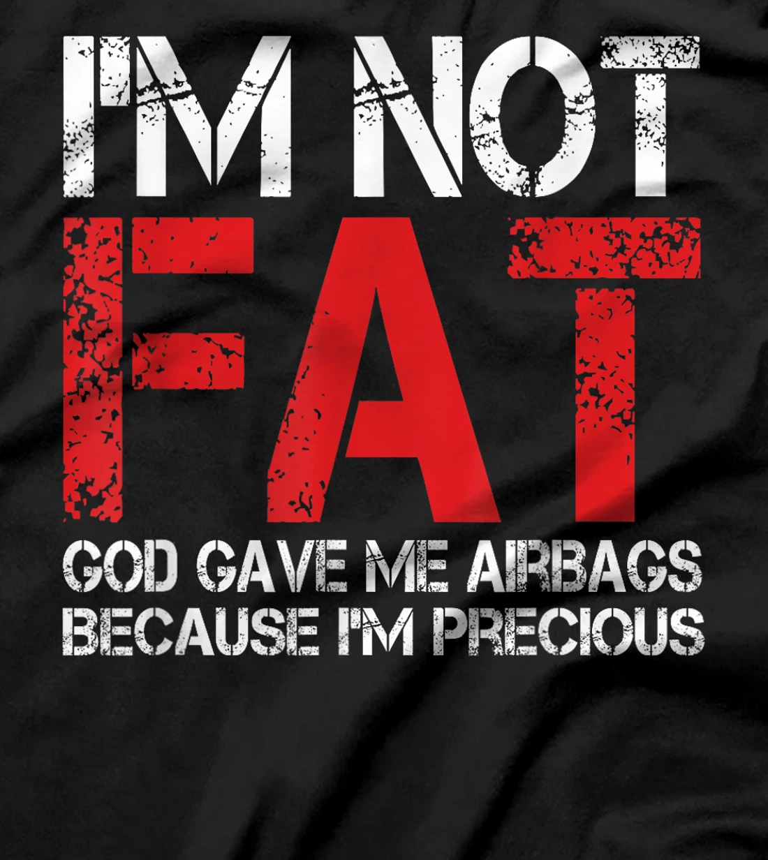 Funny Fat People Shirts I'm Not Fat God Gave Me Airbags T-Shirt