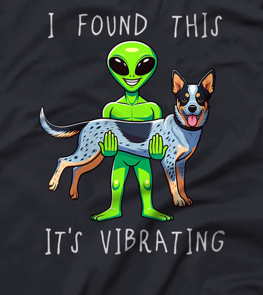 Womens Funny Texas Heeler Alien I Found This It Vibrating T-Shirt