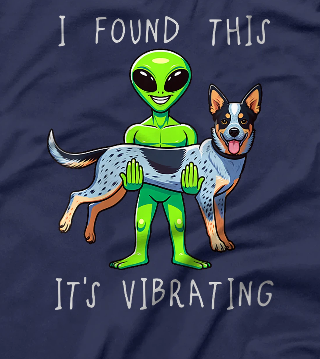 Womens Funny Texas Heeler Alien I Found This It Vibrating T-Shirt