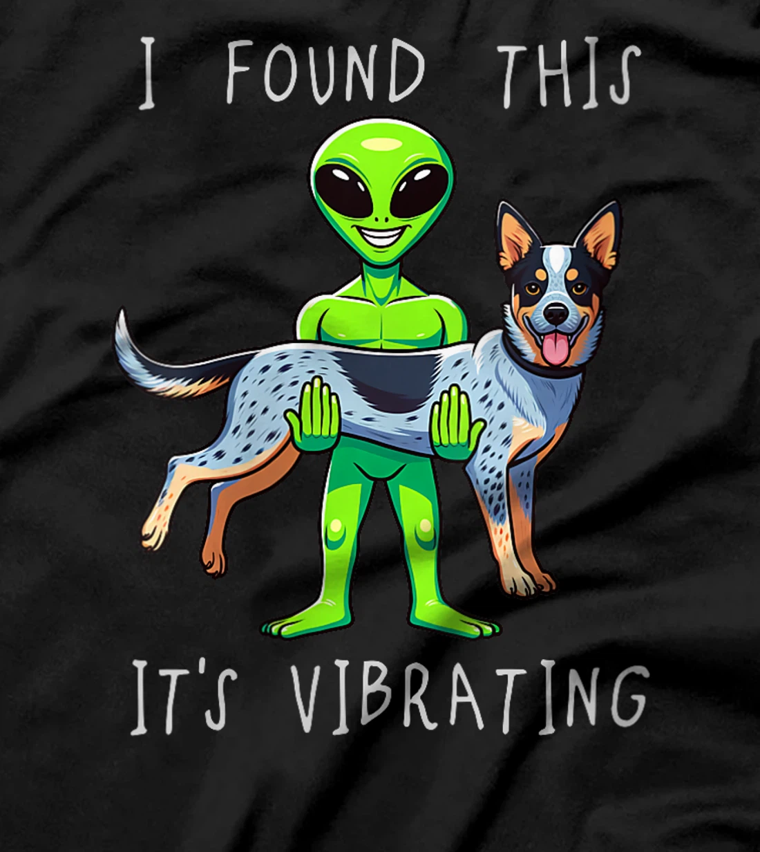 Womens Funny Texas Heeler Alien I Found This It Vibrating T-Shirt