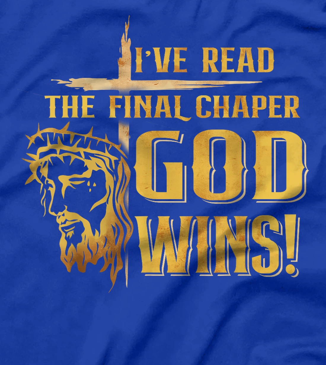 I've Read The Final Chaper God Wins Christian T-Shirt