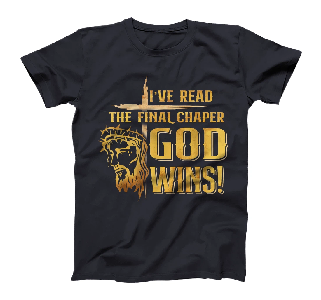 I've Read The Final Chaper God Wins Christian T-Shirt