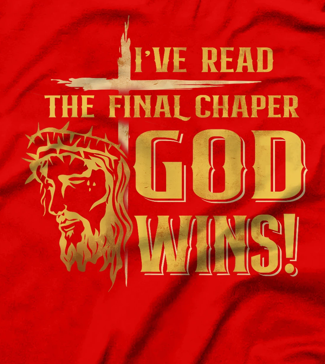 I've Read The Final Chaper God Wins Christian T-Shirt
