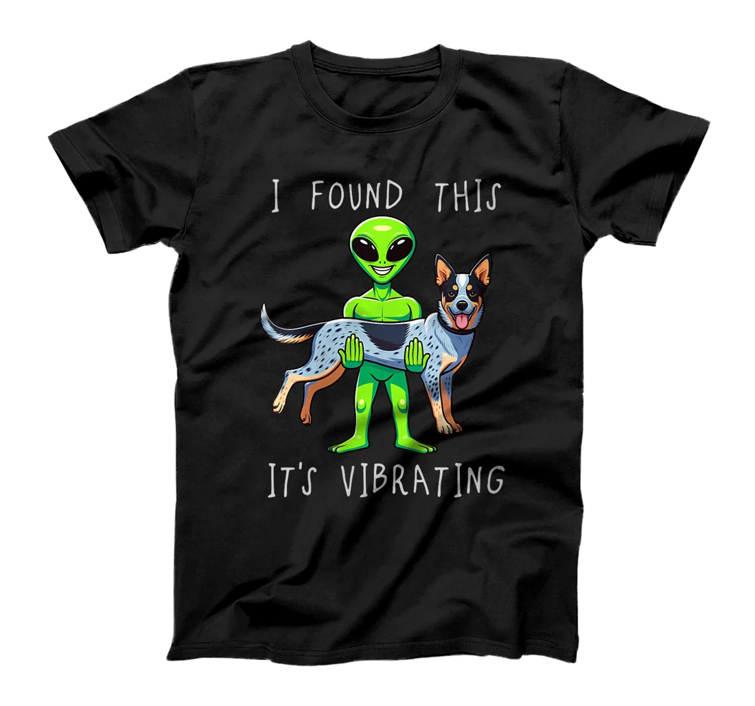 Womens Funny Texas Heeler Alien I Found This It Vibrating T-Shirt
