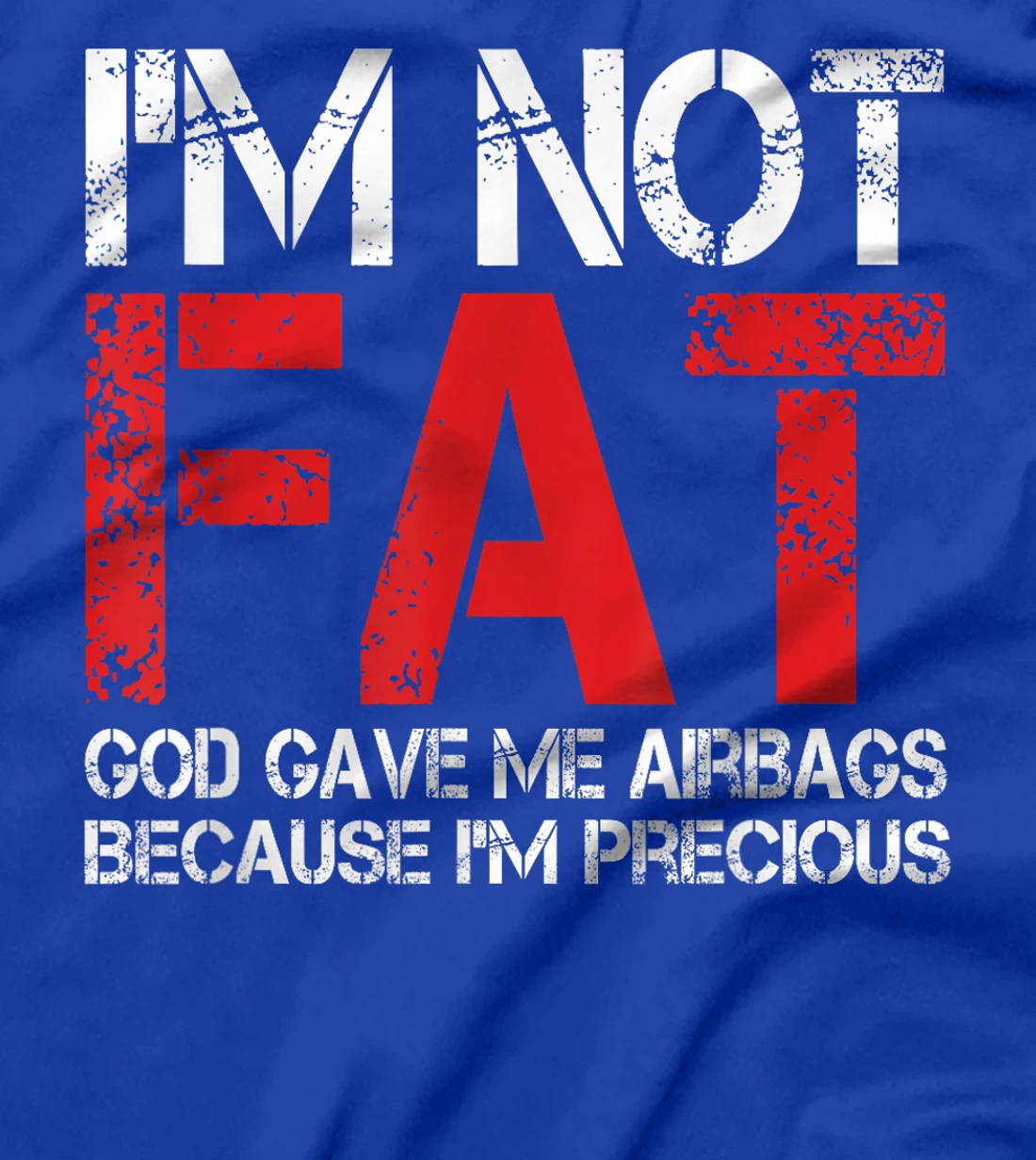 Funny Fat People Shirts I'm Not Fat God Gave Me Airbags T-Shirt