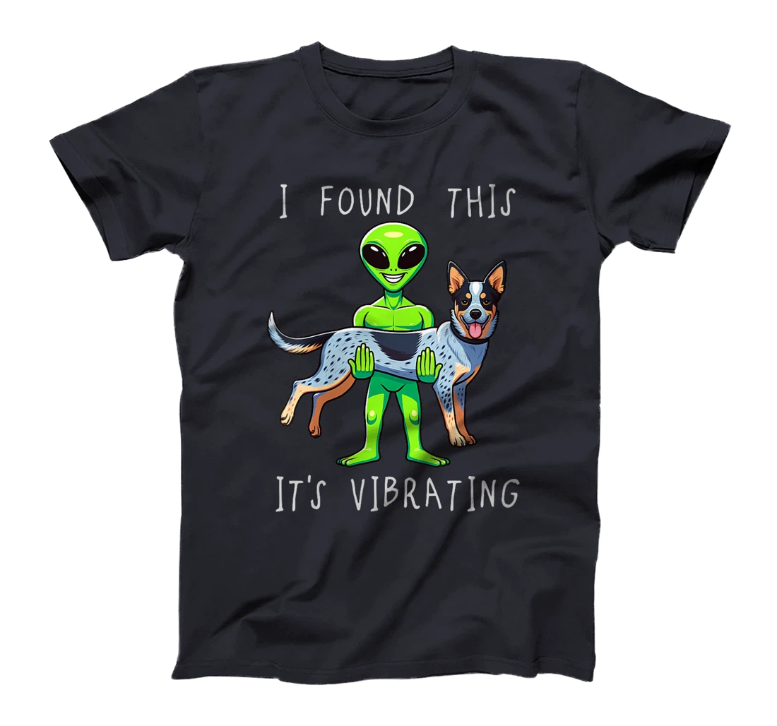 Womens Funny Texas Heeler Alien I Found This It Vibrating T-Shirt