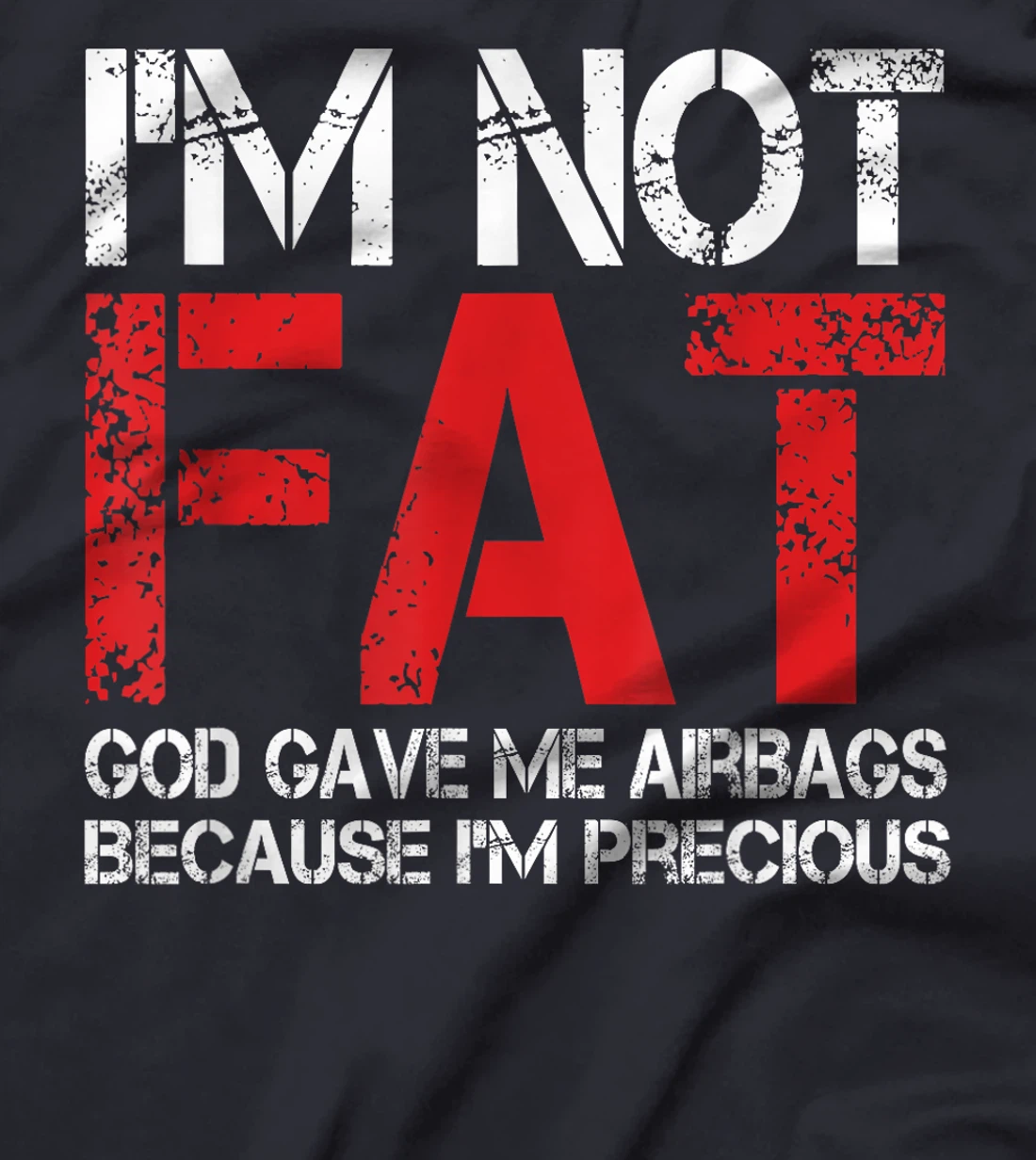 Funny Fat People Shirts I'm Not Fat God Gave Me Airbags T-Shirt