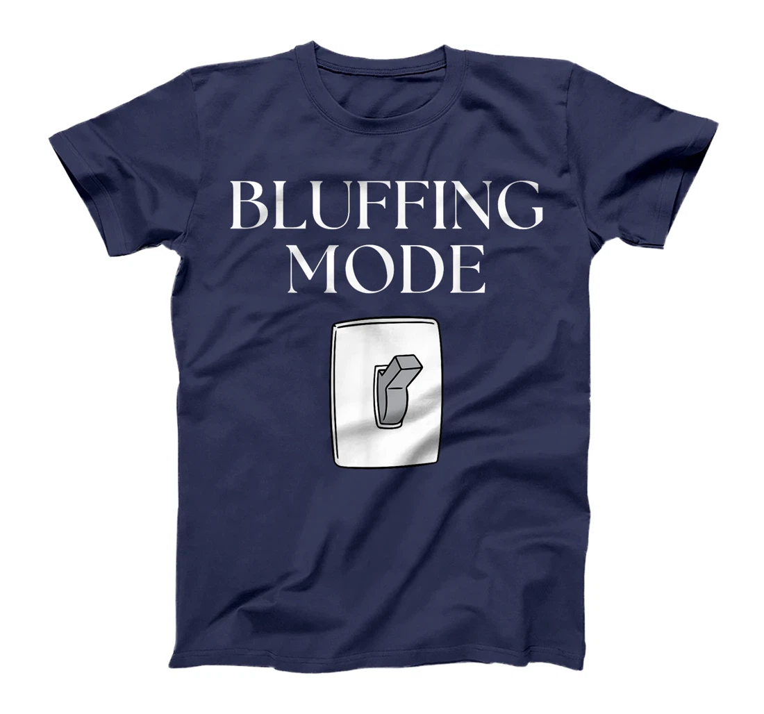 Bluffing mode - Poker Texas Holdem - Vegas T-Shirt