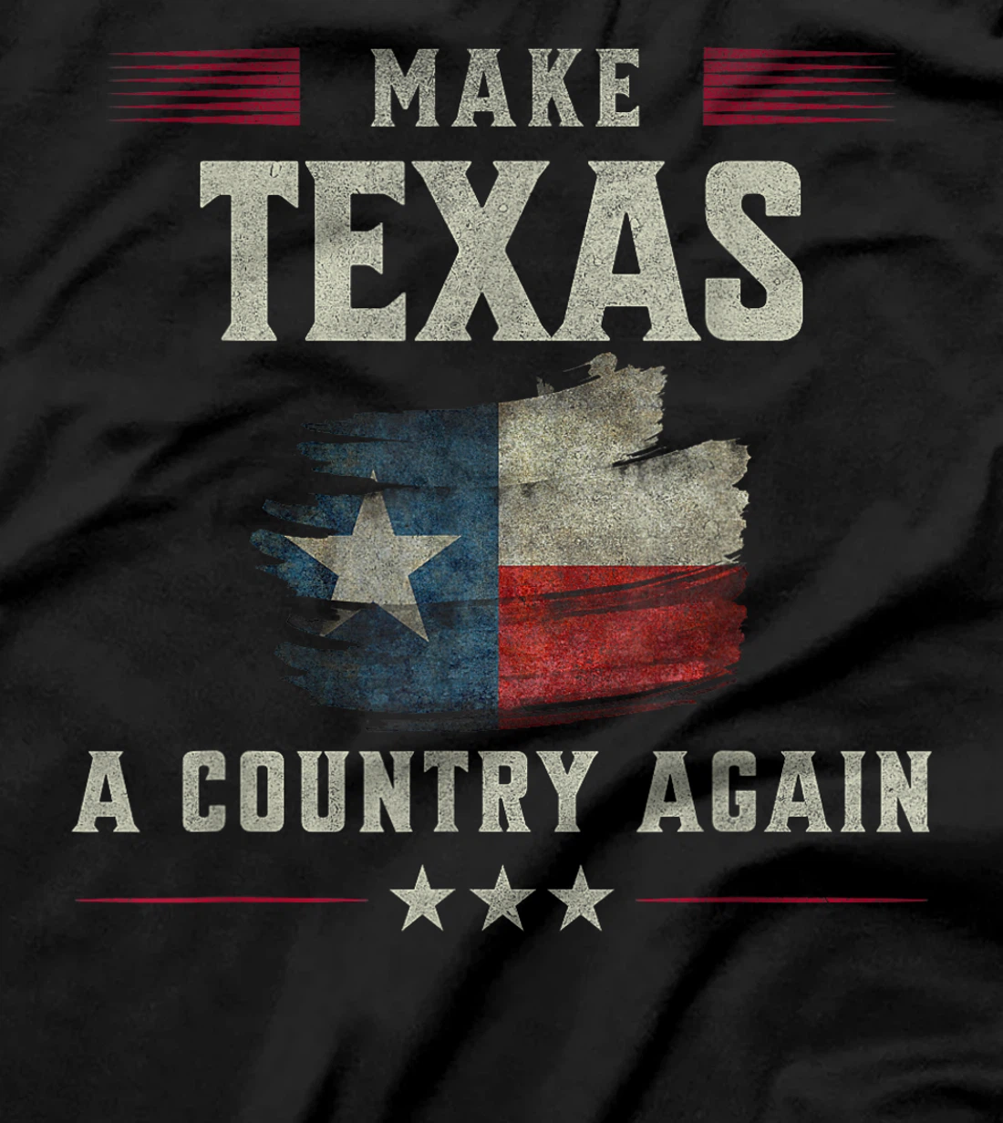 Secede: Make Texas A Country Again Secession T-Shirt