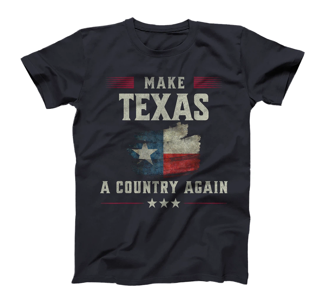 Secede: Make Texas A Country Again Secession T-Shirt