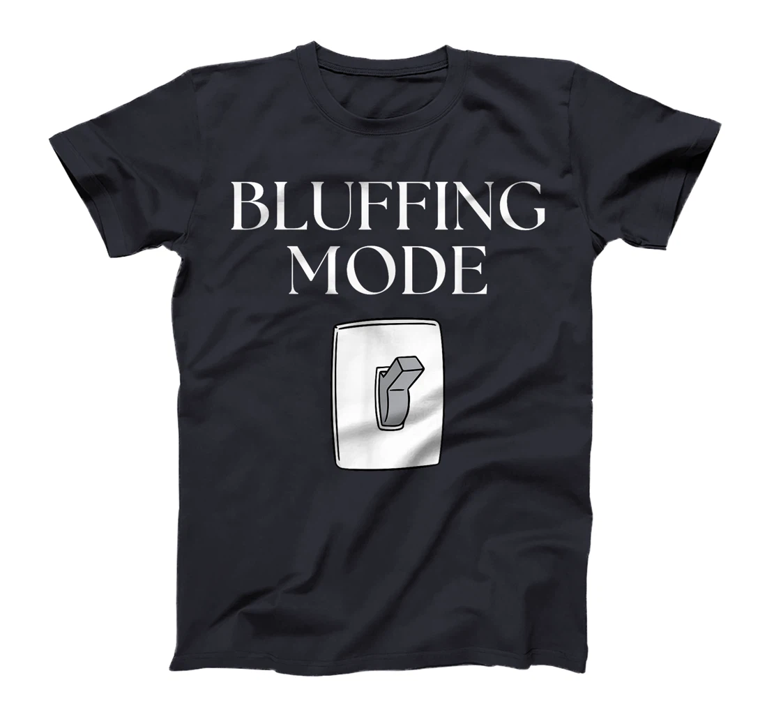 Bluffing mode - Poker Texas Holdem - Vegas T-Shirt