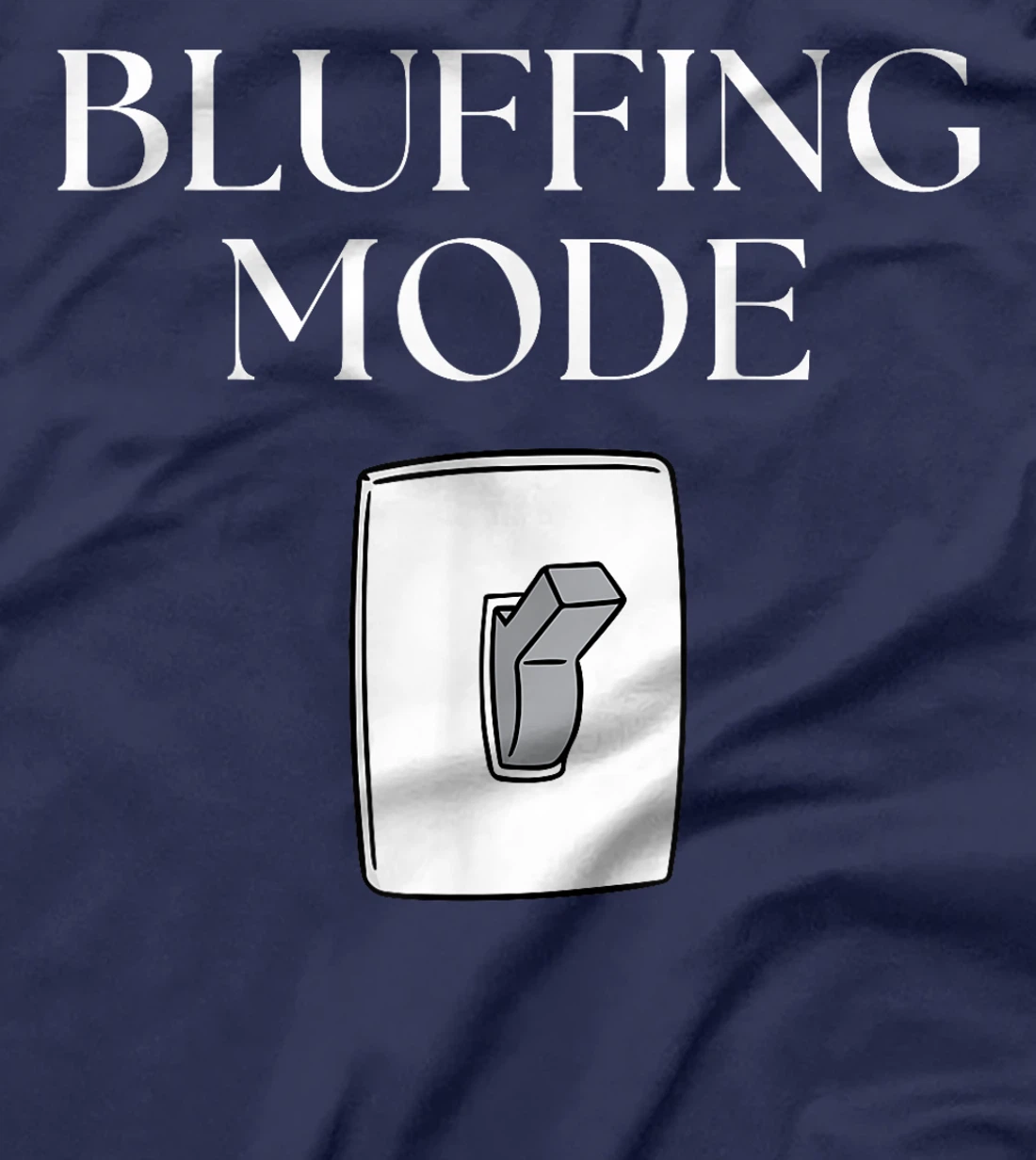 Bluffing mode - Poker Texas Holdem - Vegas T-Shirt