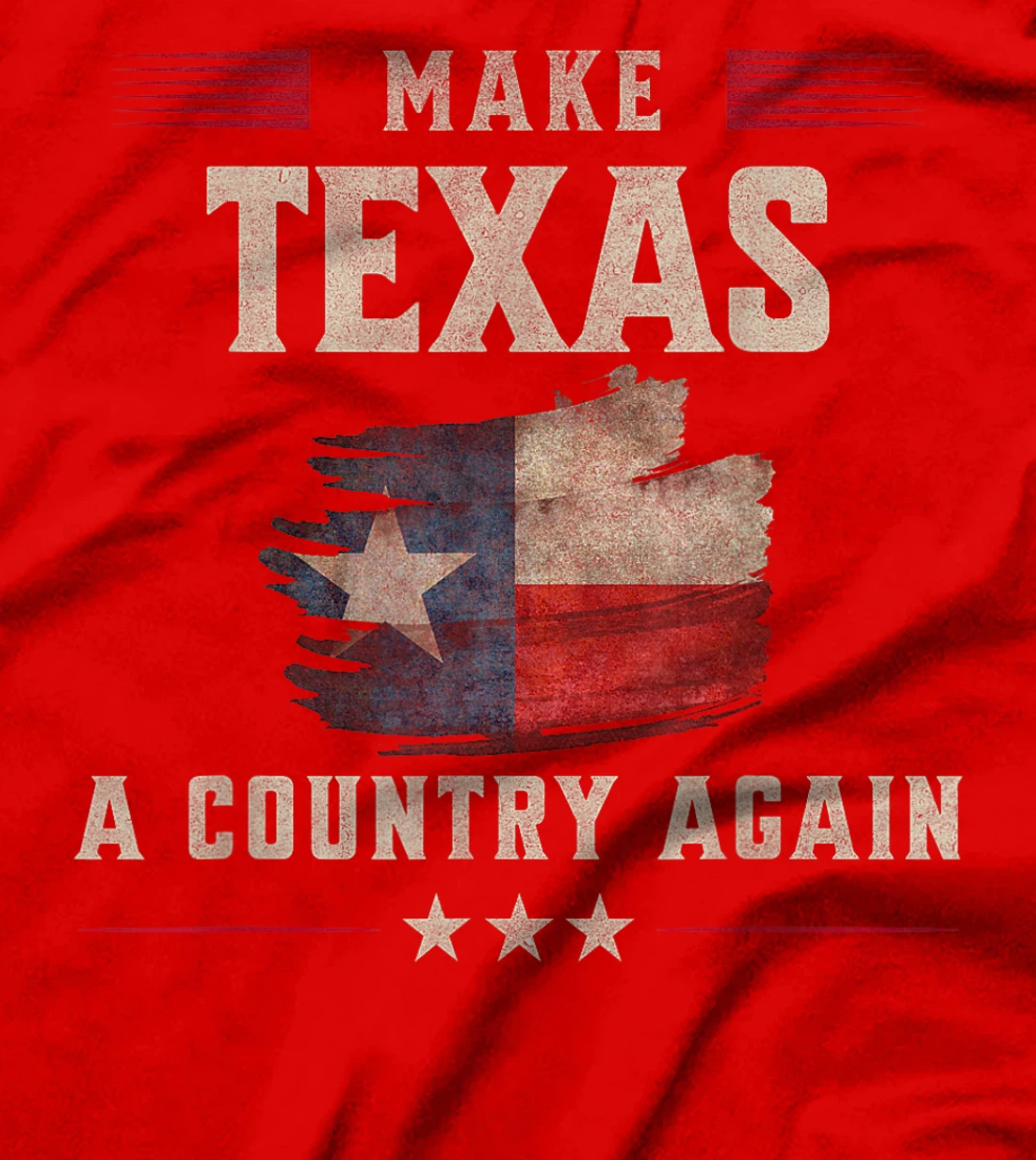 Secede: Make Texas A Country Again Secession T-Shirt