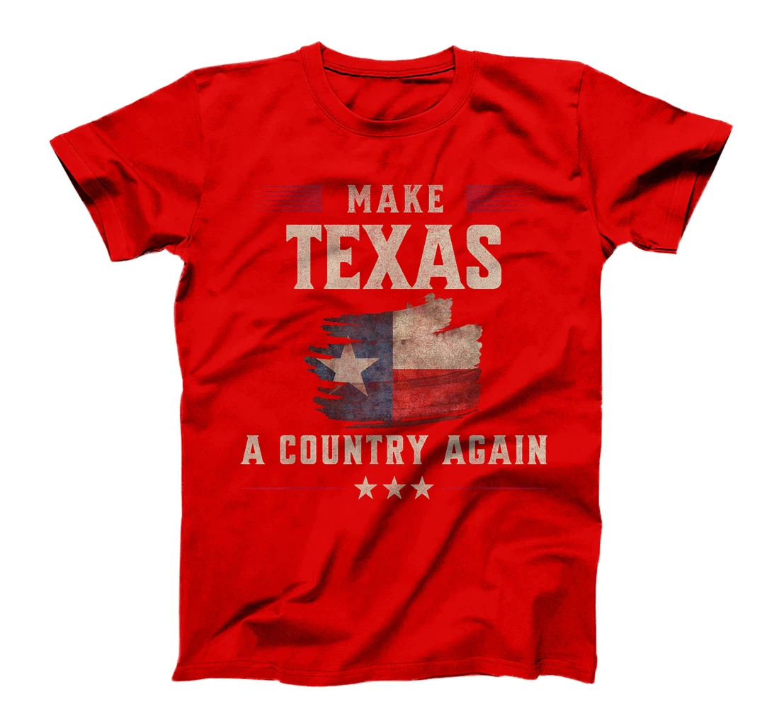 Secede: Make Texas A Country Again Secession T-Shirt