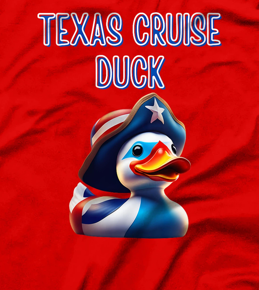 Womens Texas Cruise Duck Red White Blue Hat Star Flag Proud Costume T-Shirt
