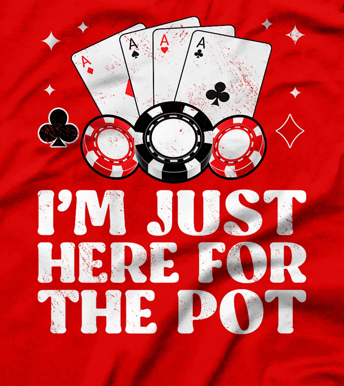 Poker Player I'M JUST HERE FOR THE POT Funny Texas Holdem Premium T-Shirt