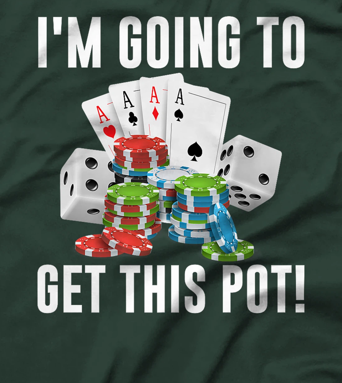 Texas Holdem I'M GOING TO GET THIS POT! Poker Game Men Premium T-Shirt