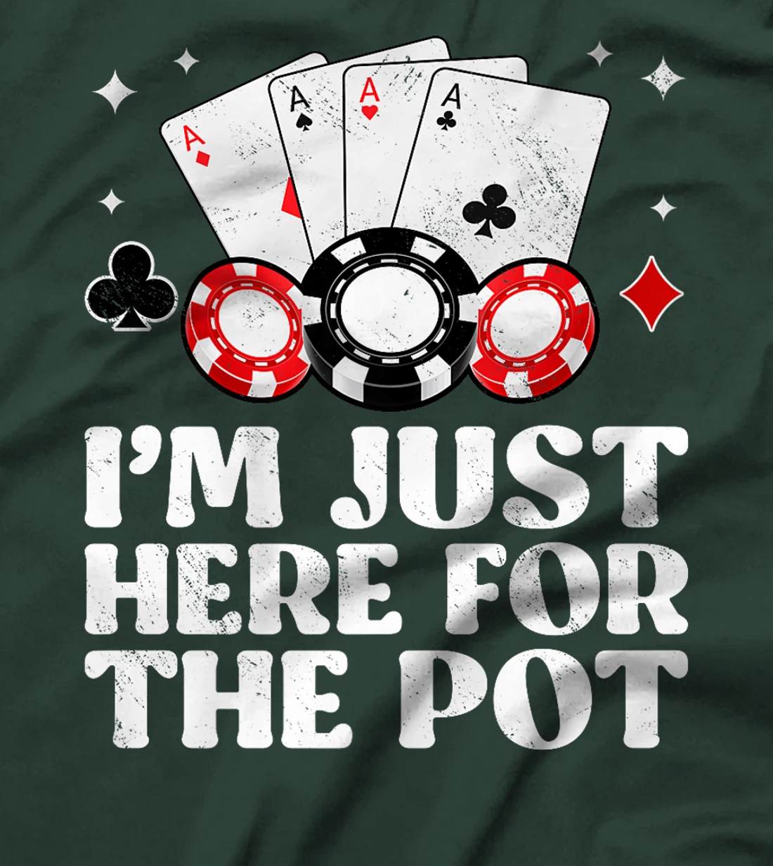Poker Player I'M JUST HERE FOR THE POT Funny Texas Holdem Premium T-Shirt