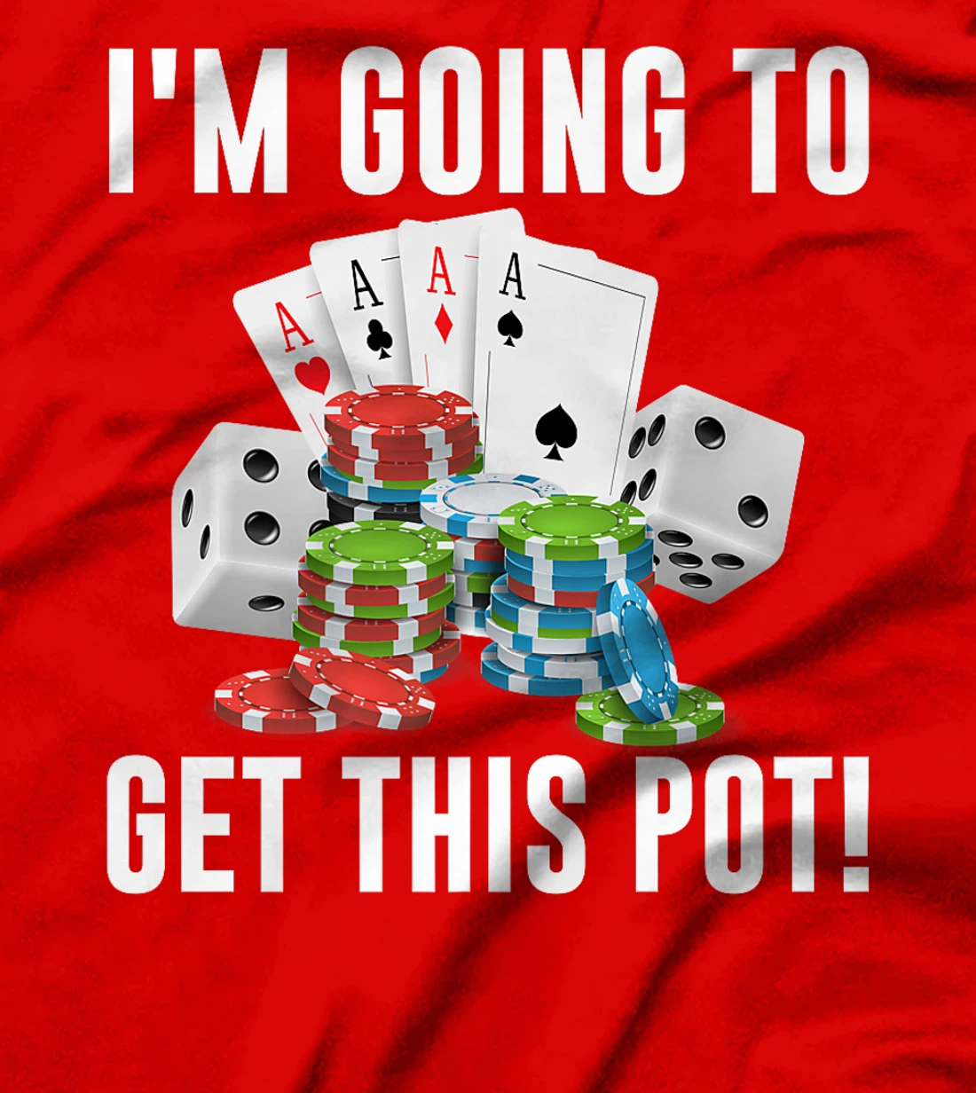 Texas Holdem I'M GOING TO GET THIS POT! Poker Game Men Premium T-Shirt
