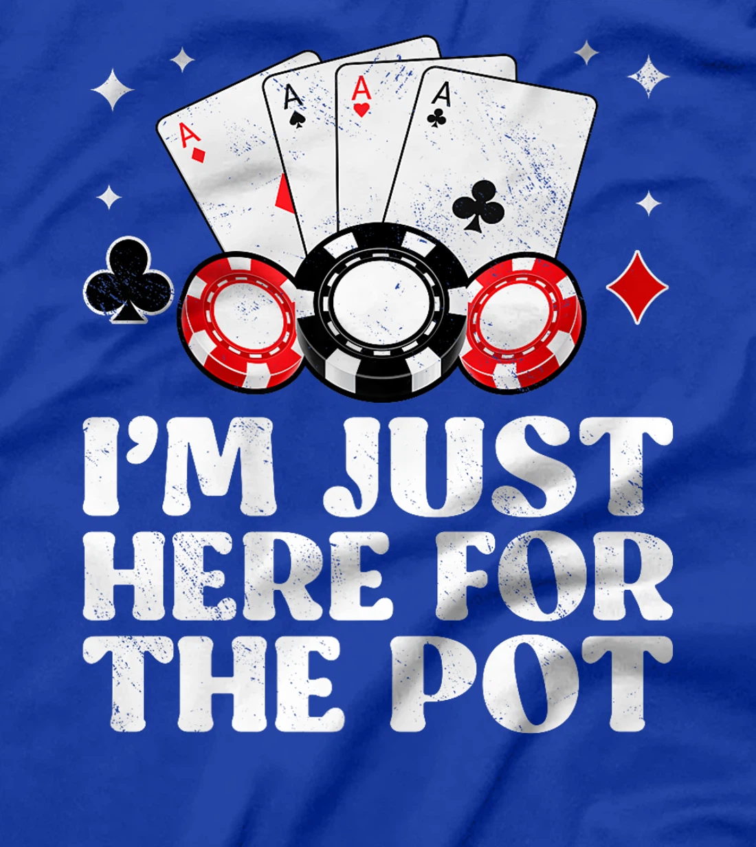 Poker Player I'M JUST HERE FOR THE POT Funny Texas Holdem Premium T-Shirt
