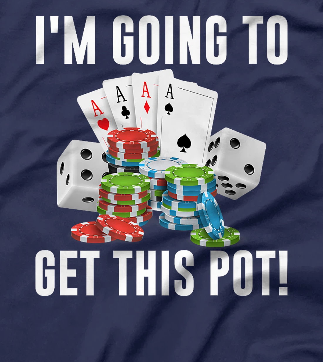 Texas Holdem I'M GOING TO GET THIS POT! Poker Game Men Premium T-Shirt