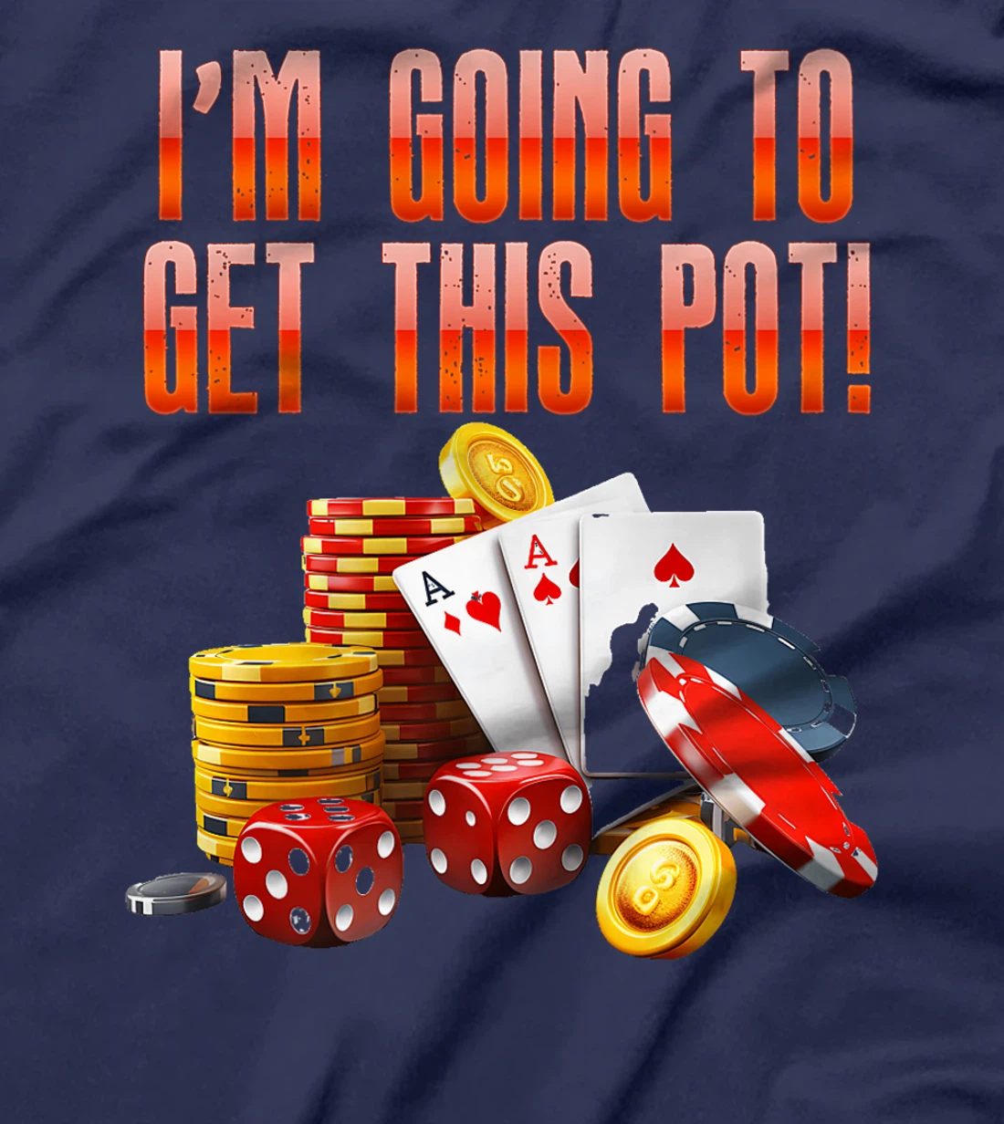 Texas Holdem I'M GOING TO GET THIS POT! Poker Game Men Premium T-Shirt
