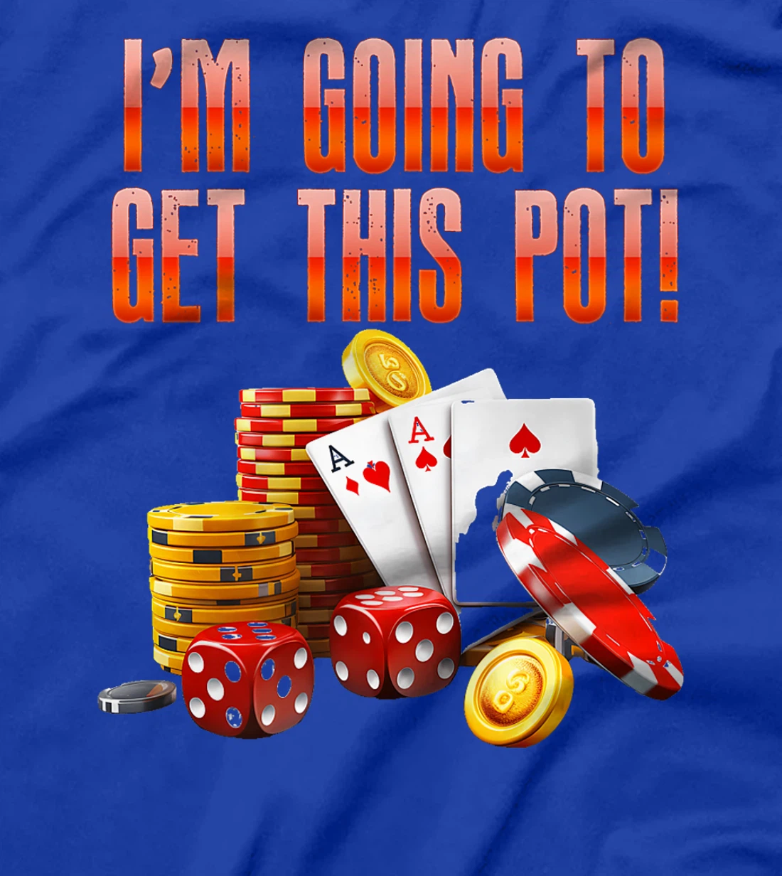 Texas Holdem I'M GOING TO GET THIS POT! Poker Game Men Premium T-Shirt