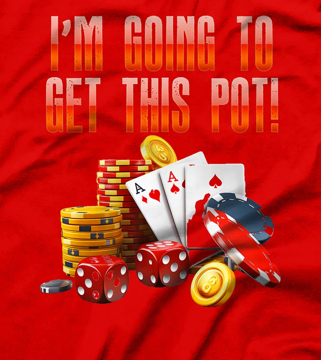 Texas Holdem I'M GOING TO GET THIS POT! Poker Game Men Premium T-Shirt