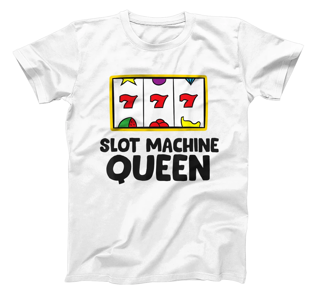 Slot Machine Queen Casino Gambling T-Shirt