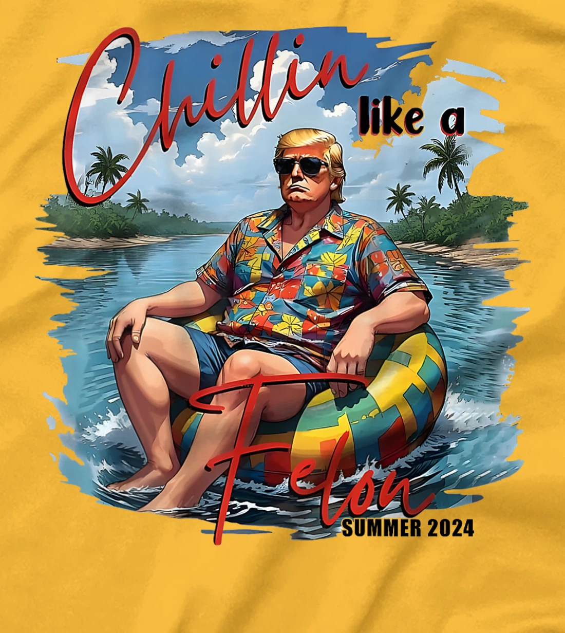 Chillin Like A Felon Funny Trump Summer (On Back) T-Shirt