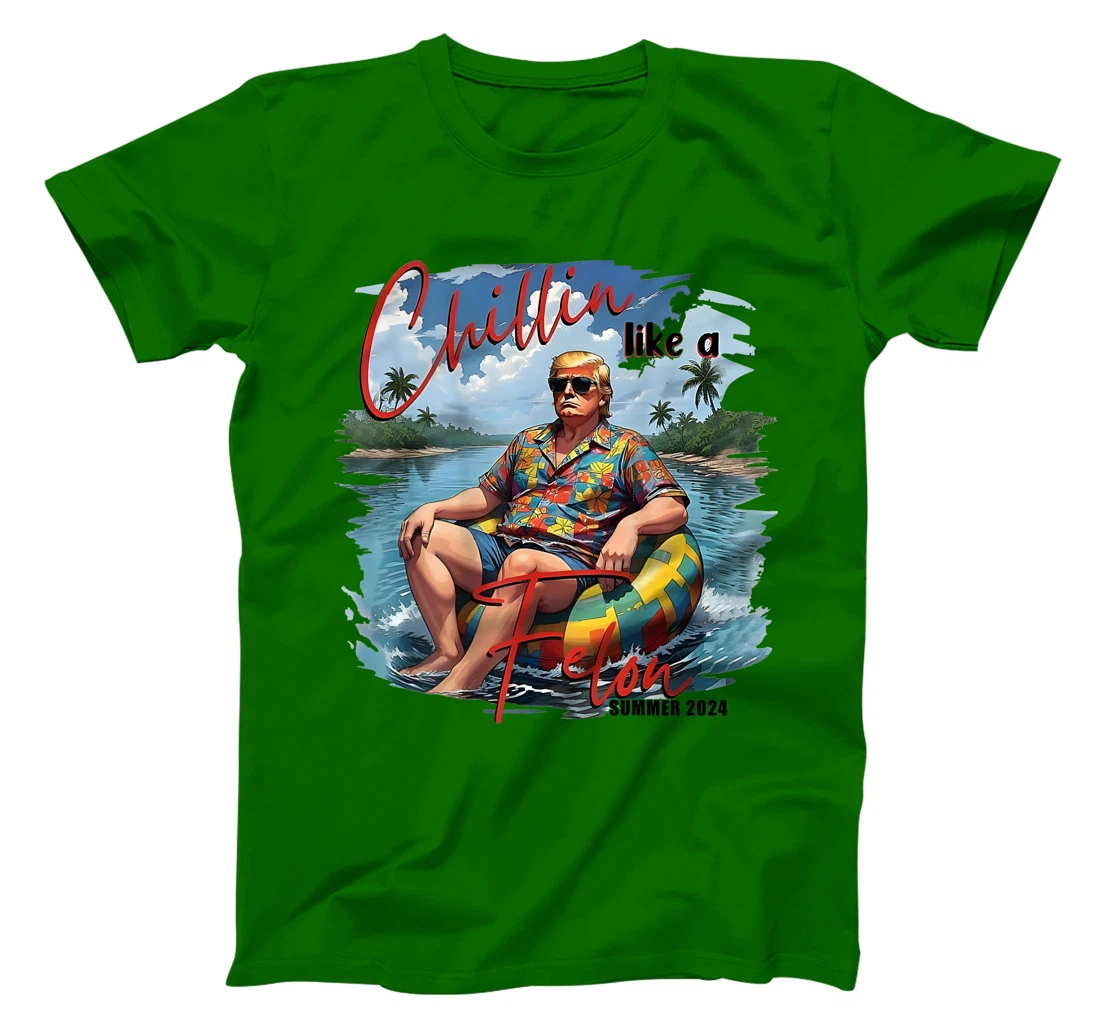 Chillin Like A Felon Funny Trump Summer (On Back) T-Shirt