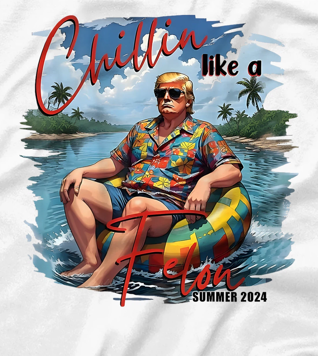 Womens Chillin Like A Felon Funny Trump Summer (On Back) T-Shirt