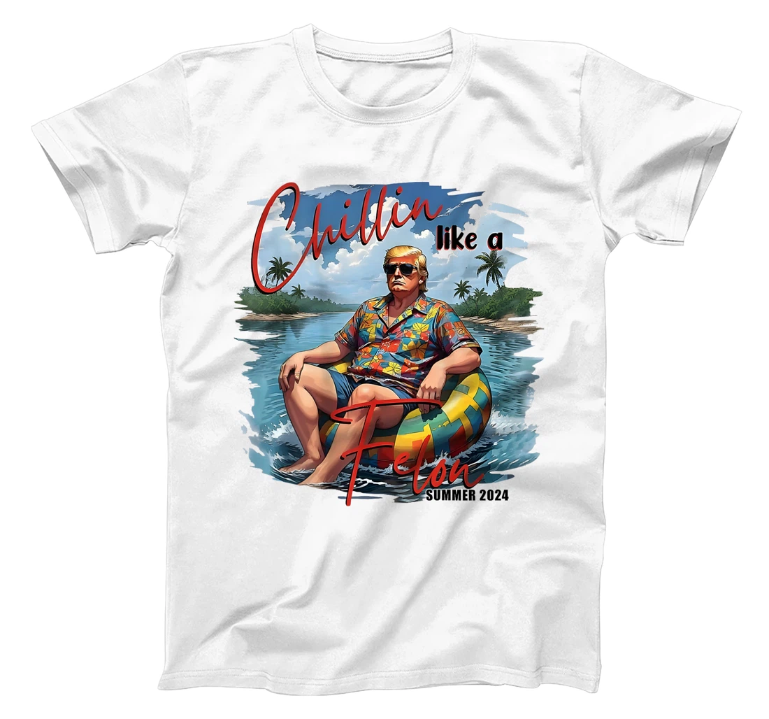 Womens Chillin Like A Felon Funny Trump Summer (On Back) T-Shirt