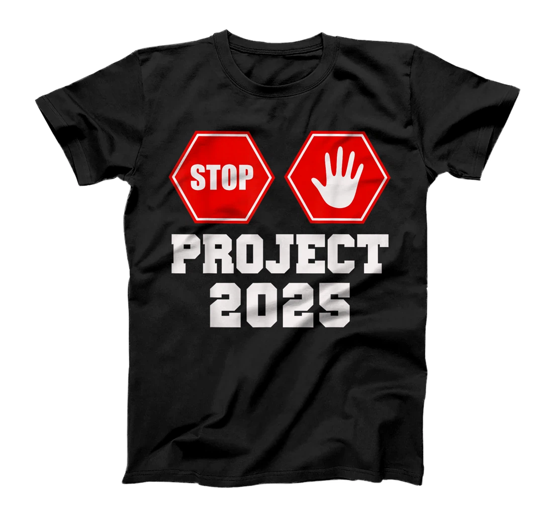 Stop Project 2025 Anti D.Trump T-Shirt
