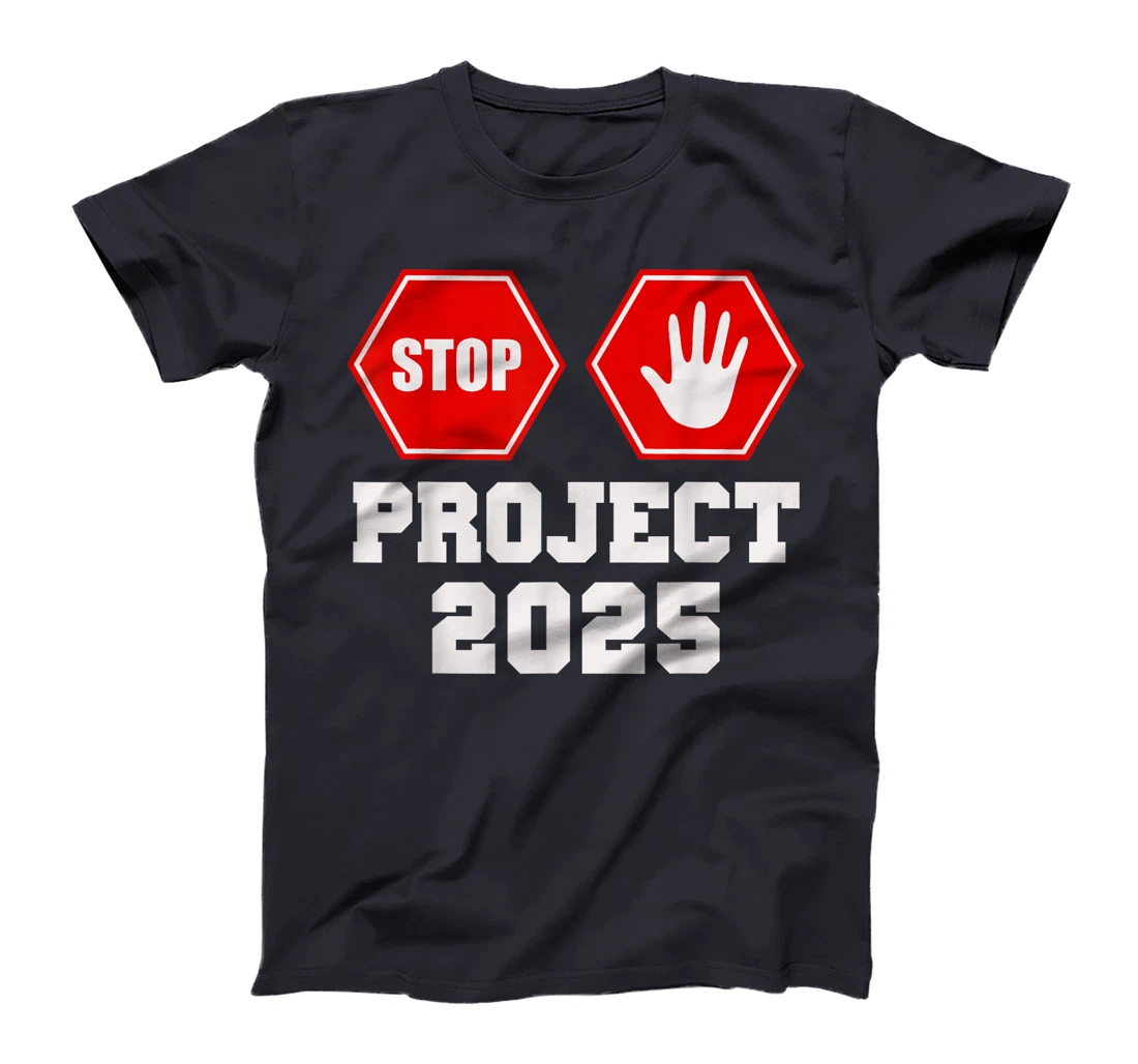 Stop Project 2025 Anti D.Trump T-Shirt