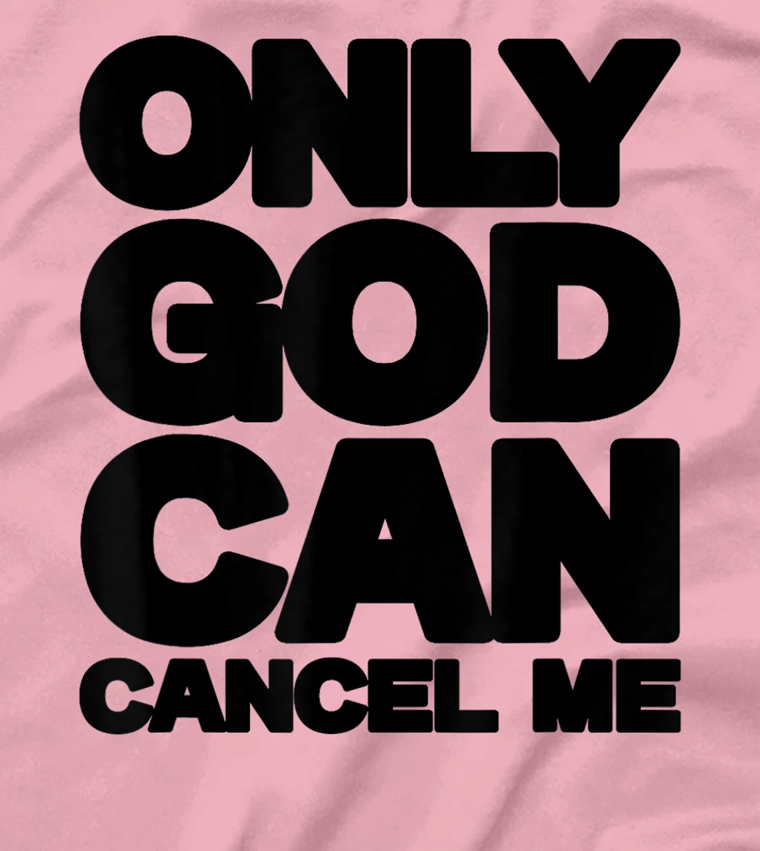Only God Can Cancel Me Christian Saying Faith T-Shirt