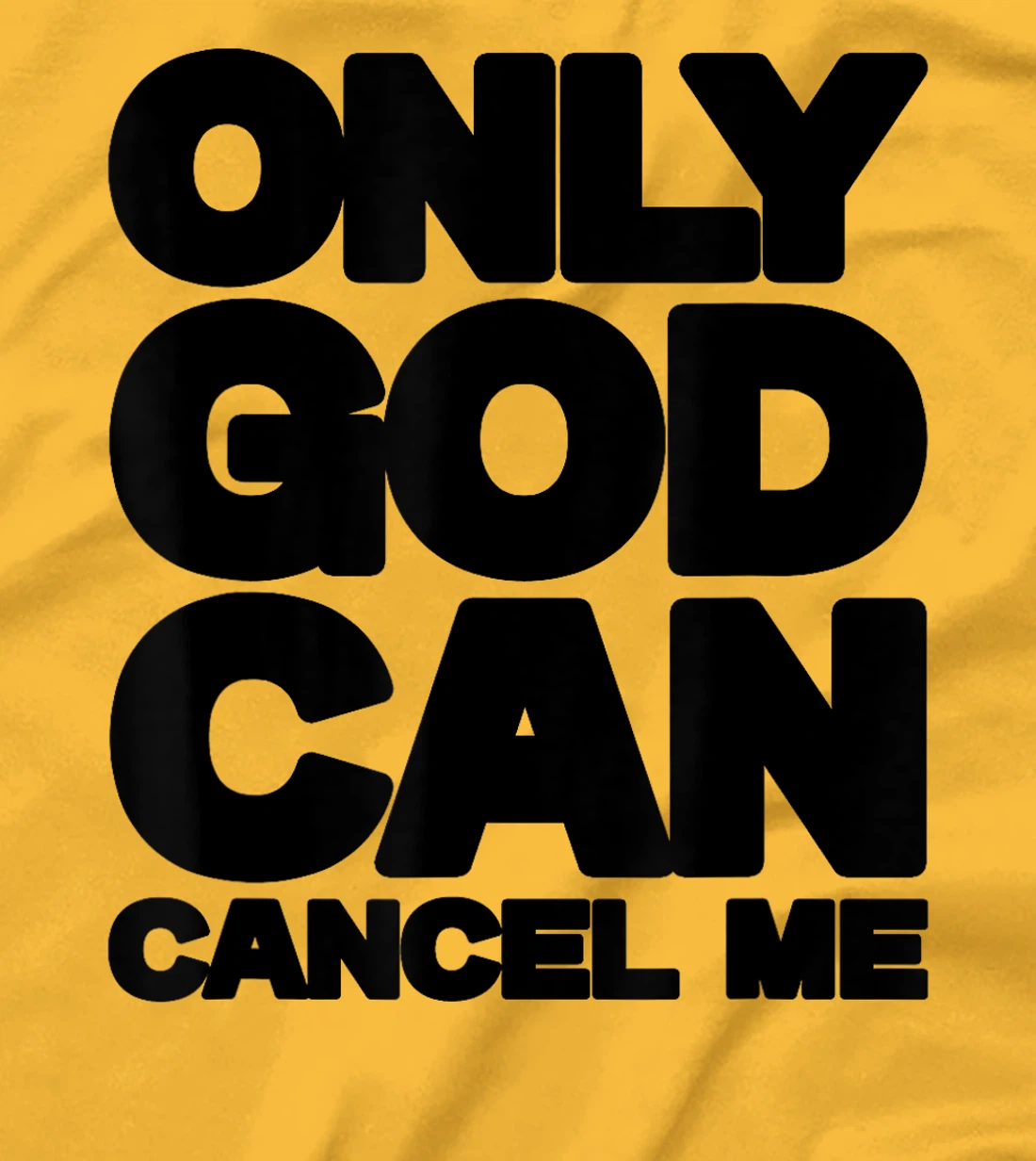 Only God Can Cancel Me Christian Saying Faith T-Shirt