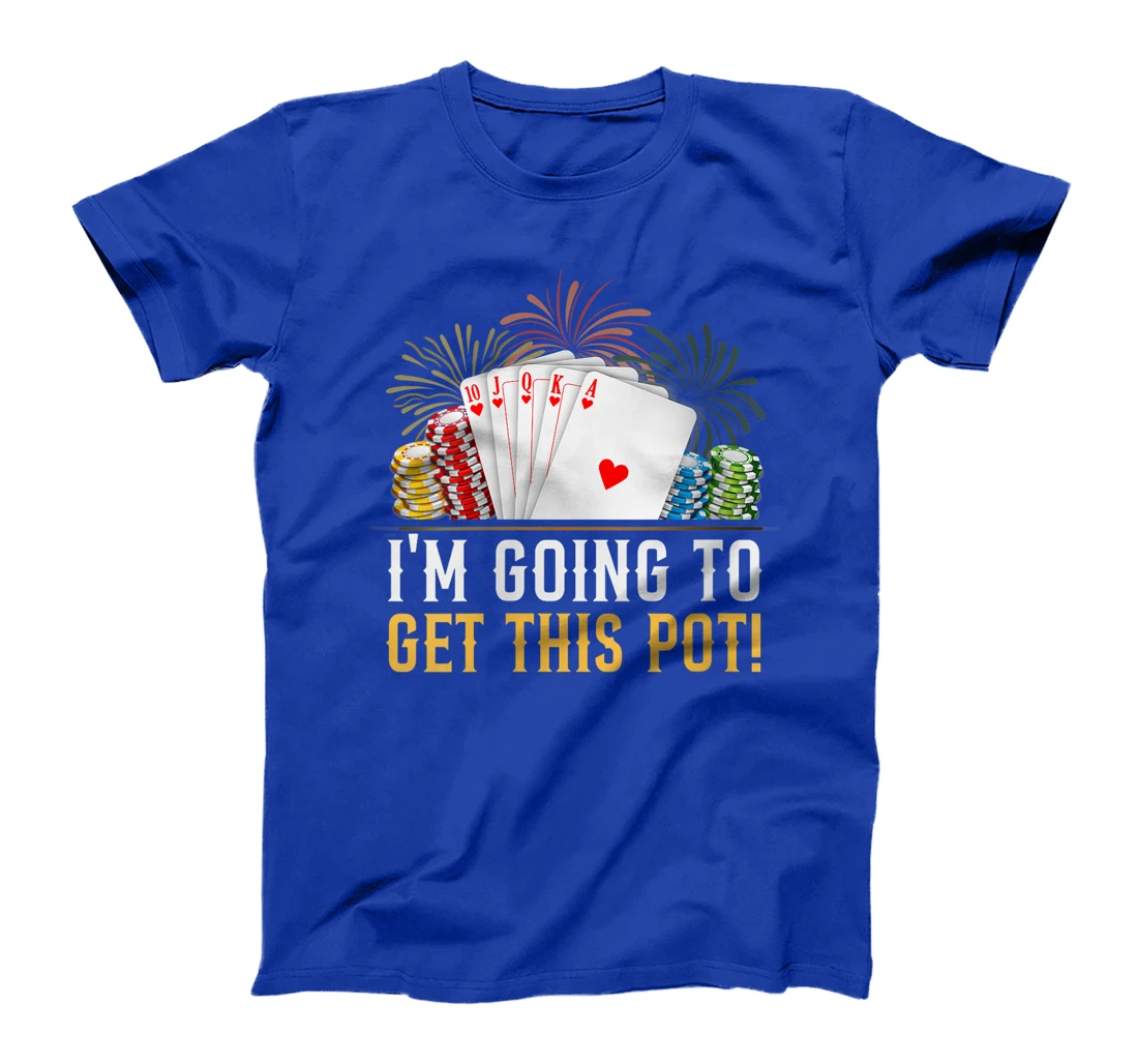 Womens Texas Holdem I'M GOING TO GET THIS POT! Poker Game Poker T-Shirt