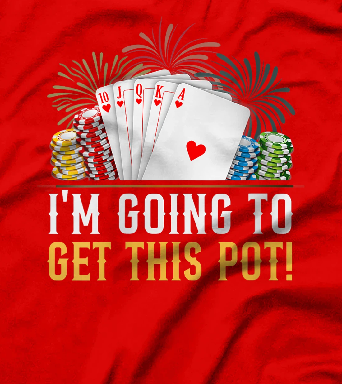 Womens Texas Holdem I'M GOING TO GET THIS POT! Poker Game Poker T-Shirt